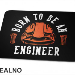 Born To Be An Engineer - Orange Helmet - Radionica - Majstor - Podloga za miš