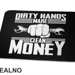 Dirty Hands Make Clean Money - Radionica - Majstor - Podloga za miš