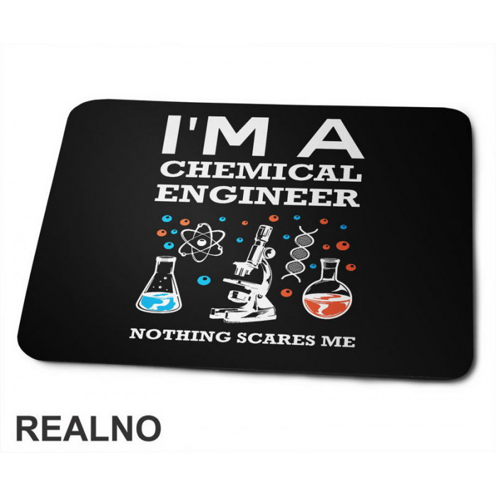 I'm A Chemical Engineer - Geek - Podloga za miš