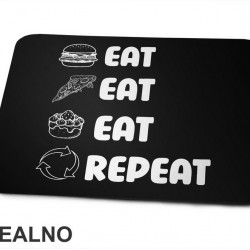 Eat, Eat, Eat, Repeat - Symbols - Humor - Hrana - Food - Podloga za miš