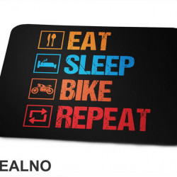 Eat, Sleep, Bike, Repeat - Colors - Symbols - Biciklovi - Bike - Podloga za miš