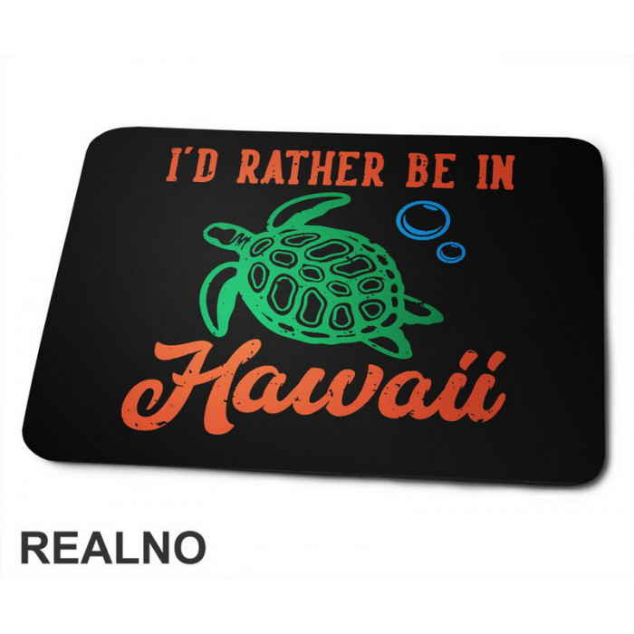 I'd Rather Be In Hawaii - Planinarenje - Kampovanje - Priroda - Nature - Podloga za miš