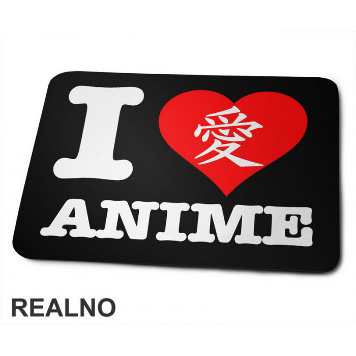 I Love Anime - Podloga za miš