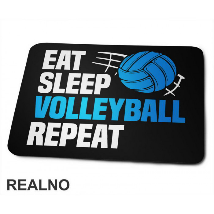 Eat, Sleep, Volleyball, Repeat - Odbojka - Sport - Podloga za miš