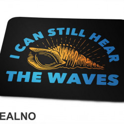I Can Still Hear The Waves - Planinarenje - Kampovanje - Priroda - Nature - Podloga za miš