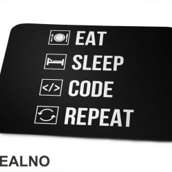 Eat, Sleep, Code, Repeat - Symbols - Geek - Podloga za miš