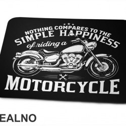 Nothing Compares To The Simple Happiness Of Riding A Motorcycle - Motori - Podloga za miš