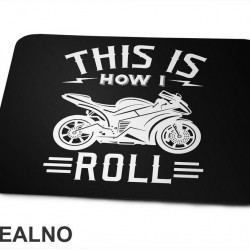 This Is How I Roll - Motori - Podloga za miš