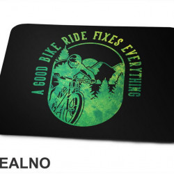 A Good Bike Ride Fixes Everything - Biciklovi - Bike - Podloga za miš