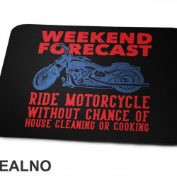 Weekend Forecast: Ride Motorcycle, Without Chance Of House Cleaning Or Cooking - Motori - Podloga za miš