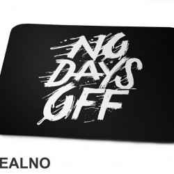 No Days Off - Drops - Motivation - Trening - Podloga za miš No Days Off - Drops - Motivation - Trening - Podloga za miš