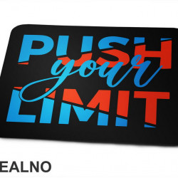 Push Your Limit - Motivation - Quotes - Podloga za miš