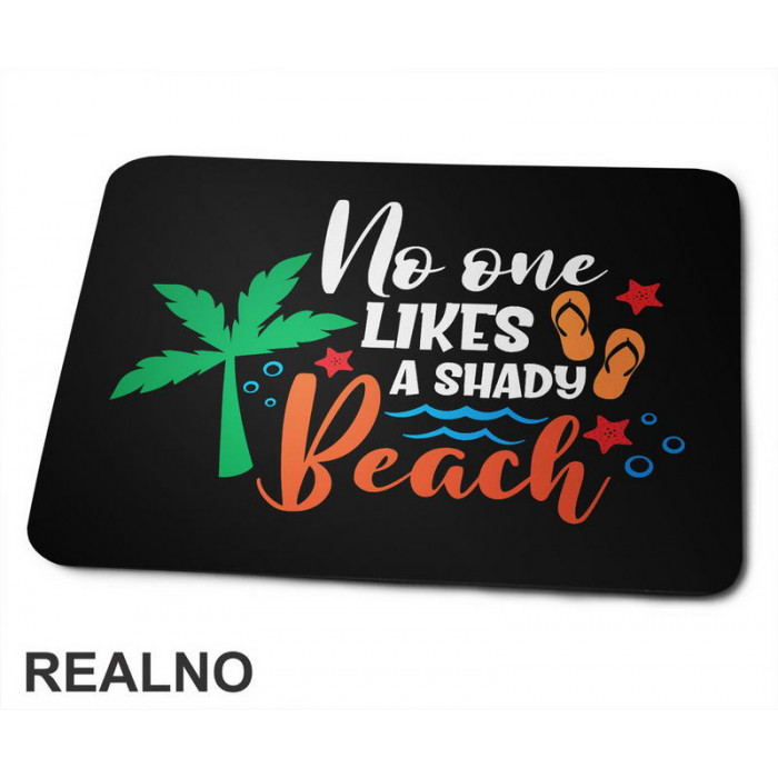 No One Likes A Shady Beach - Humor - Podloga za miš