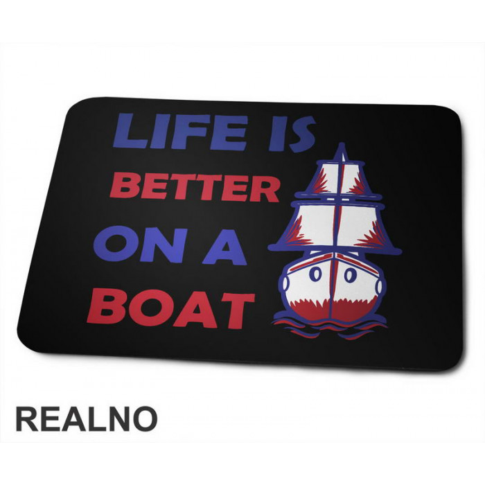 Life Is Better On A Boat Red And Blue- Kampovanje - Priroda - Nature - Podloga za miš