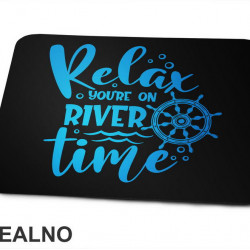 Relax You're On River Time - Kampovanje - Priroda - Nature - Podloga za miš