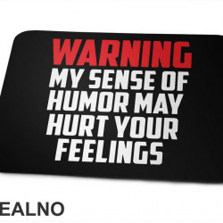 Warning! My Sence Of Humor May Hurt Your Feelings - Red - Humor - Podloga za miš