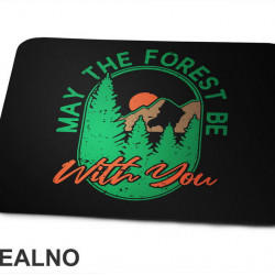 May The Forest Be With You - Green and Orange - Kampovanje - Priroda - Nature - Podloga za miš