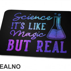 Science It's Like Magic But Real - Colors - Geek - Podloga za miš