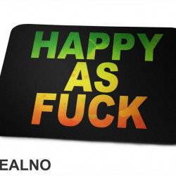 Happy As Fuck - Colors - Quotes - Podloga za miš