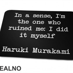 In A Sence, I'm The One Who Ruined Me: I Did It Myself - Haruki Murakami - Books - Čitanje - Knjige - Podloga za miš