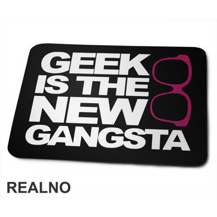 Geek Is The New Gangsta - Books - Čitanje - Knjige - Podloga za miš