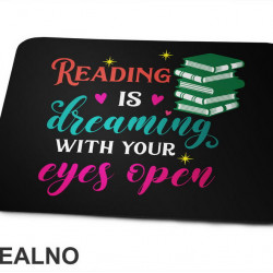 Reading Is Dreaming With Your Eyes Open - Books - Čitanje - Knjige - Podloga za miš