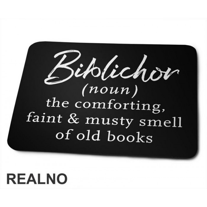 Biblichor (noun) - The Comforting, Faint & Musty Smell Of Old Books - Books - Čitanje - Knjige - Podloga za miš