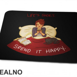 Life's Short. Spend It Happy - Books - Čitanje - Knjige - Podloga za miš