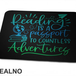 Reading Is A Passport To Countless Adventures - Colors - Books - Čitanje - Knjige - Podloga za miš