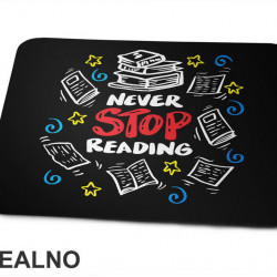 Never Stop Reading - Books - Čitanje - Knjige - Podloga za miš