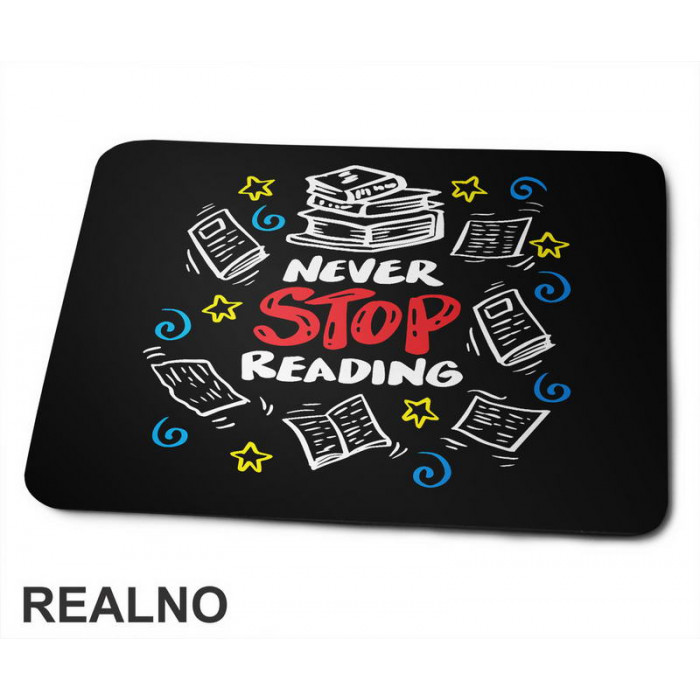 Never Stop Reading - Books - Čitanje - Knjige - Podloga za miš