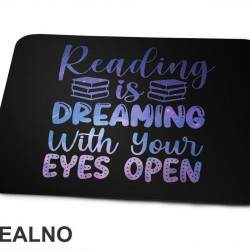 Reading Is Dreaming With Your Eyes Open - Colors - Books - Čitanje - Knjige - Podloga za miš
