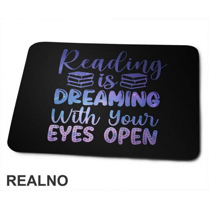 Reading Is Dreaming With Your Eyes Open - Colors - Books - Čitanje - Knjige - Podloga za miš