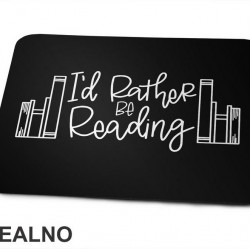 I'd Rather Be Reading - Outline - Books - Čitanje - Knjige - Podloga za miš