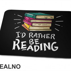 I'd Rather Be Reading - Colorful - Books - Čitanje - Knjige - Podloga za miš