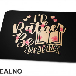 I'd Rather Be Reading - Pink Flowers - Books - Čitanje - Knjige - Podloga za miš