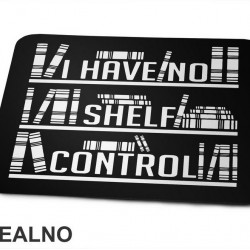 I Have No Shelf Control - Outline - Books - Čitanje - Knjige - Podloga za miš