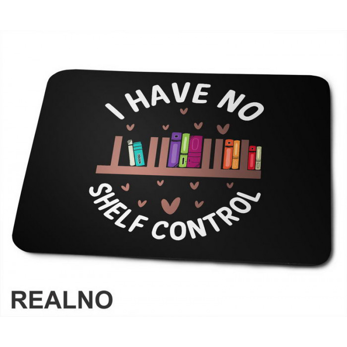 I Have No Shelf Control - Flying Hearts - Books - Čitanje - Knjige - Podloga za miš