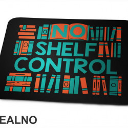 No Shelf Control - Orange And Teal - Books - Čitanje - Knjige - Podloga za miš