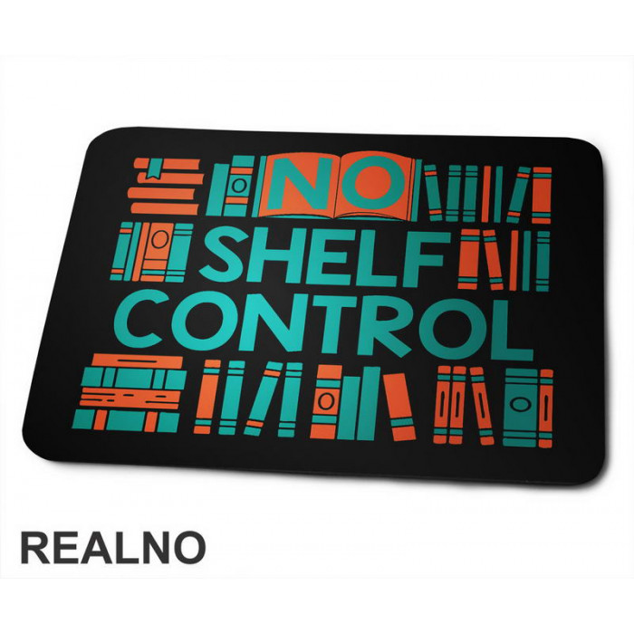 No Shelf Control - Orange And Teal - Books - Čitanje - Knjige - Podloga za miš