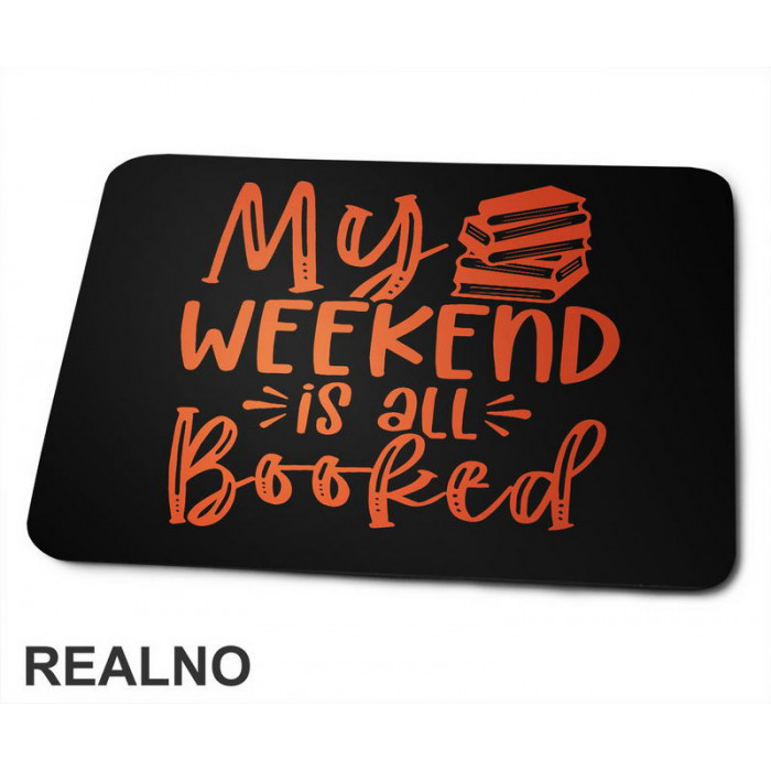 My Weekend Is All Booked - Orange - Books - Čitanje - Knjige - Podloga za miš