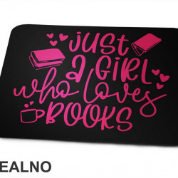Just A Girl Who Loves Book - Pink - Books - Čitanje - Knjige - Podloga za miš