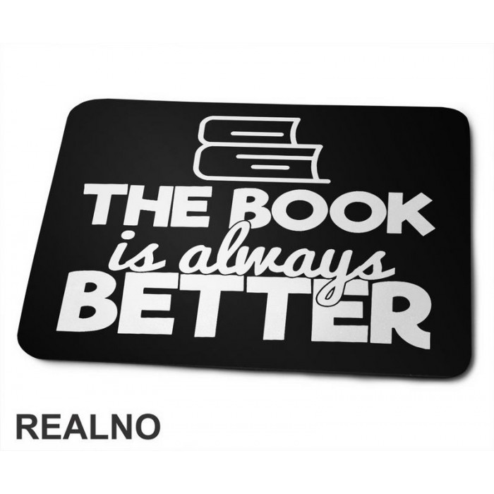 The Book Is Always Better - Outline - Books - Čitanje - Knjige - Podloga za miš