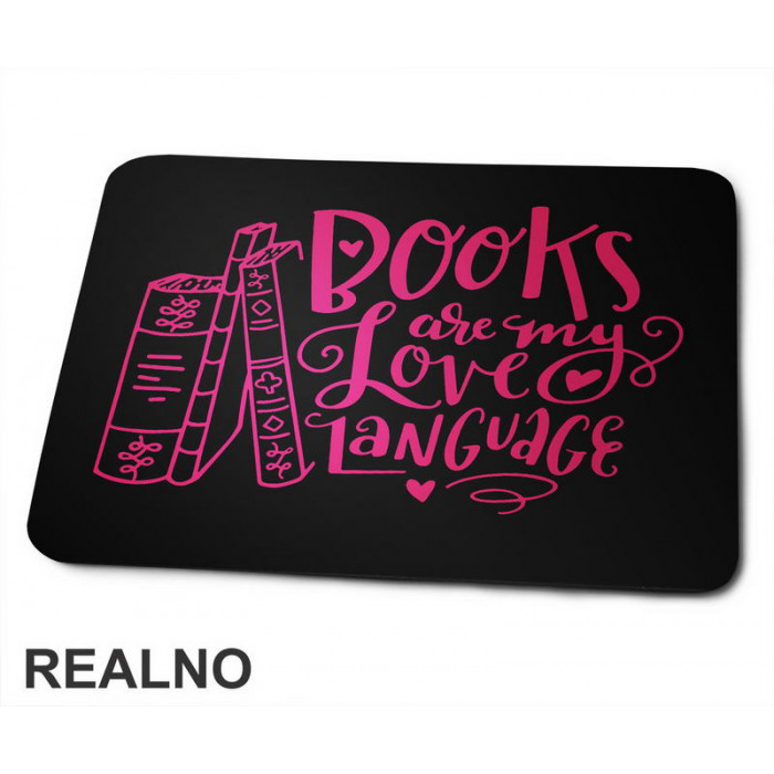 Books Are My Love Language - Pink - Books - Čitanje - Knjige - Podloga za miš