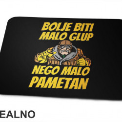 Bolje biti malo glup nego malo pametan - Grunf - Alan Ford - Podloga za miš Bolje biti malo glup nego malo pametan - Grunf - Alan Ford - Podloga za miš