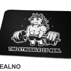 The Struggle Is Real - Unicorn - Trening - Podloga za miš The Struggle Is Real - Unicorn - Trening - Podloga za miš