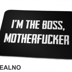 I'm The Boss, Motherfucker - Trening - Podloga za miš I'm The Boss, Motherfucker - Trening - Podloga za miš