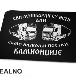 Svi muškarci su isti, ali samo najbolji postaju kamiondžije - Kamion - Kamiondžija - Mama i Tata - Ljubav - Podloga za miš