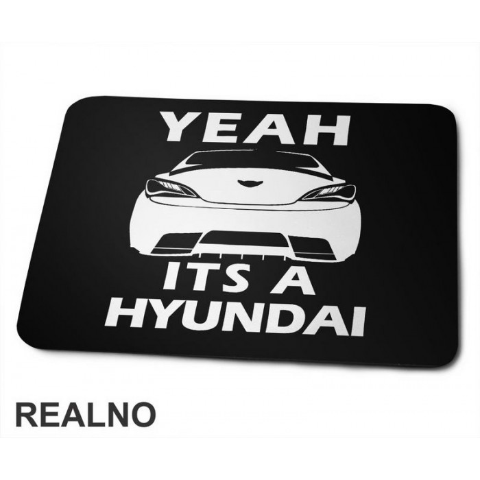 Yeah It's A Hyundai Outline - Logo - Kola - Auto - Podloga za miš