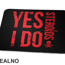 Yes I Do Steroids - Red - Trening - Podloga za miš Yes I Do Steroids - Red - Trening - Podloga za miš
